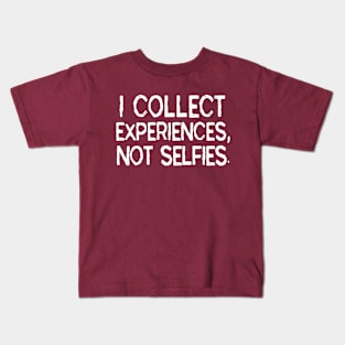 I Collect Experiences, Not Selfies Funny Travel Gift T-Shirt Kids T-Shirt